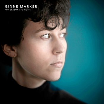 Ginne Markers debutalbum, "For Seasons To Come", udkom i november på guitaristen Aske Jacobys label, Giant Birch.
