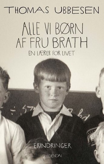 "Alle Vi Børn af Fru Brath" udkommer fredag 20. august på forlaget Gyldendal. PR-foto.