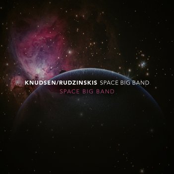 Knudsen/Rudzinskis' Space Big Band udkommer på Double Moon Records