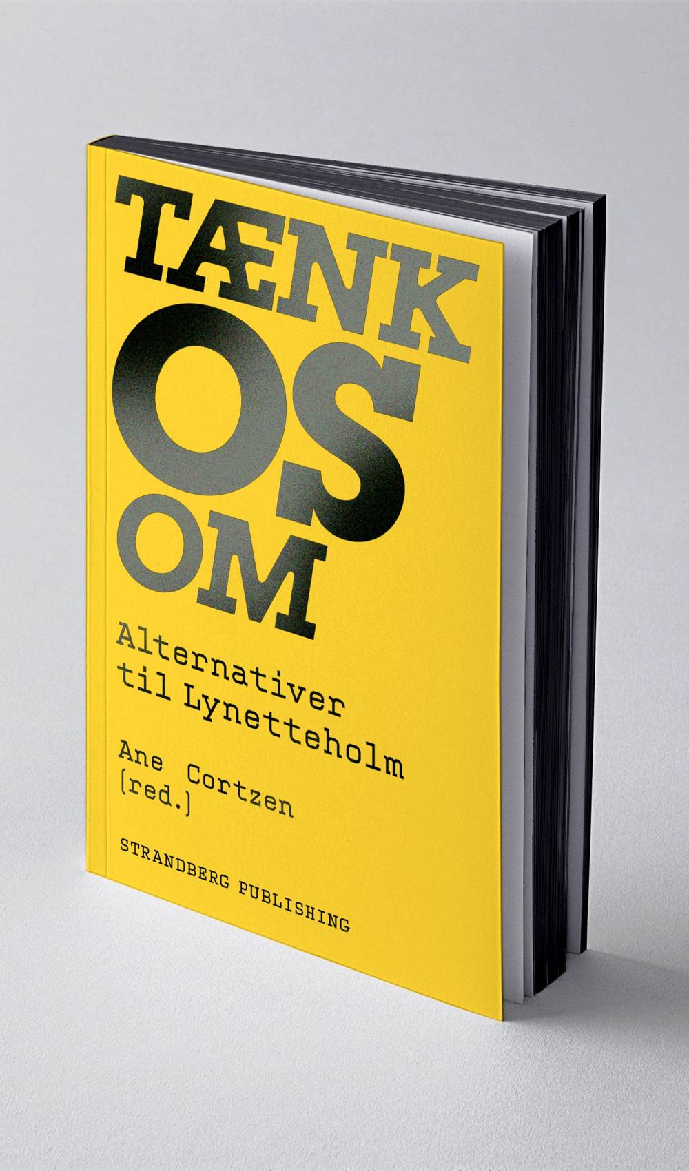 Bogen "Tænk Os Om" indeholder 12 tekster med forskellige forslag til alternativer til halvøen Lynetteholm. 
